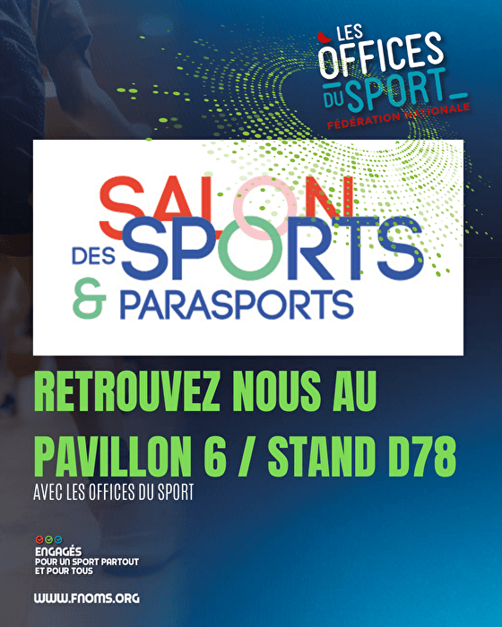 🎯 SAVE THE DATE : LA FNOMS PARTENAIRE DU SALON DES SPORTS ET PARASPORTS 2025